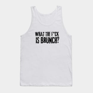 What the f*ck is brunch? Tank Top